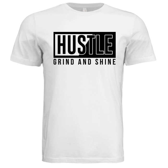 Hustle Grind and Shine