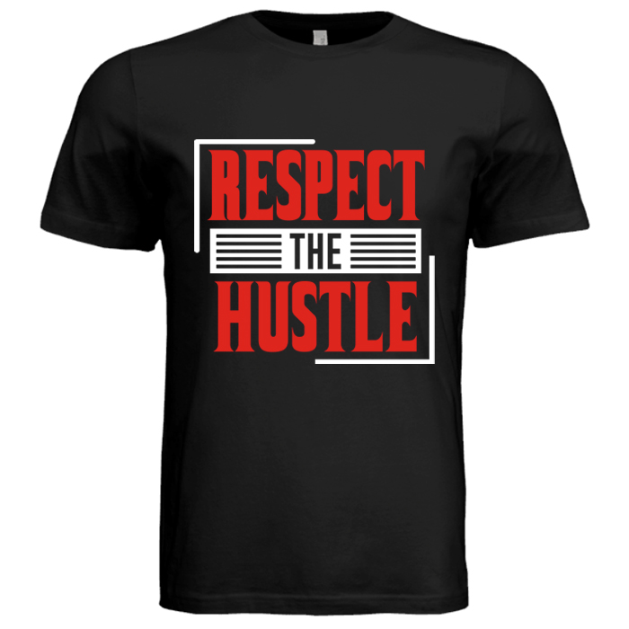 Respect The Hustle